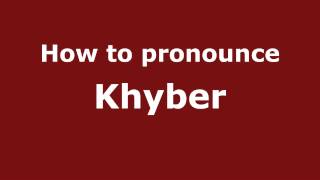 How to pronounce Khyber