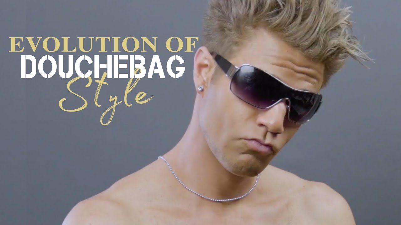 Evolution of Douchebag Style thumnail