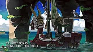 The Noisy Freaks - French Club (FERD Remix)