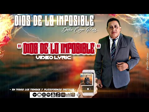 03. Dios De Lo Imposible - Julio Cesar Ruíz | (Vídeo Lyrics)