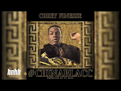 Corey Finesse -  #CHINABLACC (Official Audio)