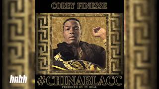 Corey Finesse -  #CHINABLACC (Official Audio)