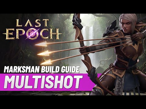 Last Epoch Shotgunner Marksman Endgame Build Guide...Multishot Arrows EVERYWHERE! Big Fun Big Damage