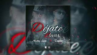 Nicky Jam X Tayler - Déjate Llevar (Audio Oficial)