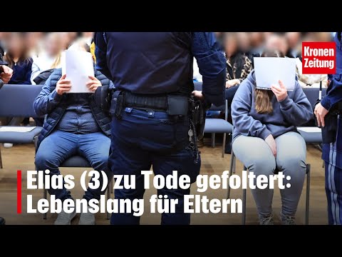 Elias (3) tortured to death: Life imprisonment for parents | krone.tv NEWS