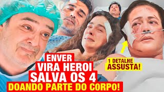 FORÇA DE MULHER - Enver vira HEROI, SALVA os 4 doando PARTE DO C0RP0, mas 1 detalhe ASSUSTA TODOS!