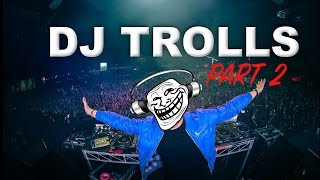 DJs that Trolled the Crowd (Part 2)