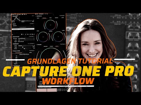 Capture One Pro 20 & 21 - Das komplette Einsteiger Grundlagen Tutorial auf Deutsch