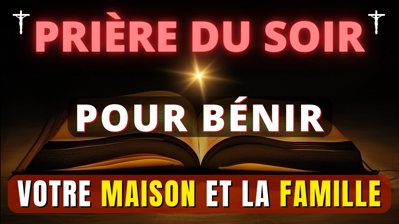 Prière du Soir pour que les Grâces de Dieu Inondent Votre Maison et Votre Famille