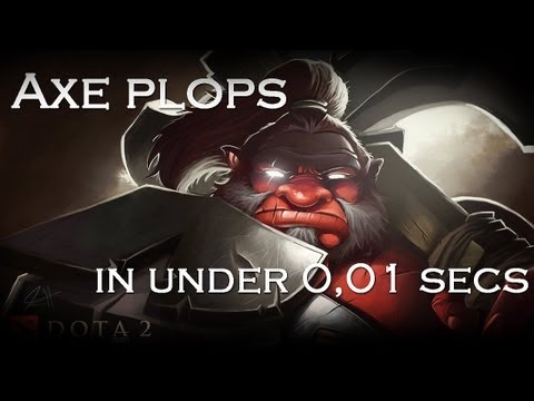 Dota 2 - Axe plops (Killing Axe in under 0,01 seconds)