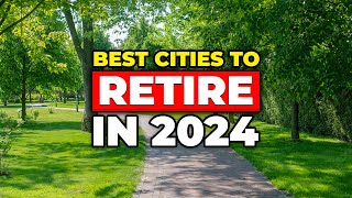 Best Cities to Retire in 2024