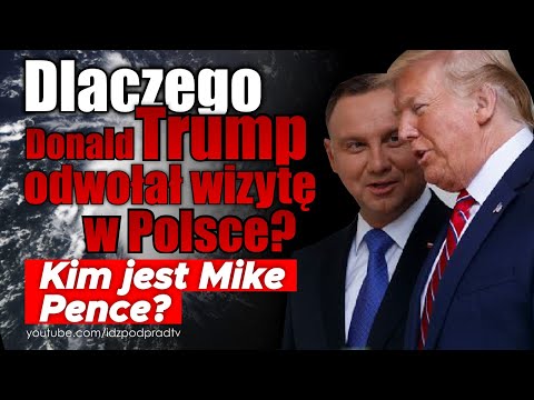 Dlaczego Donald Trump odwołał wizytę w Polsce? Kim jest Mike Pence? IDŹ POD PRĄD NA ŻYWO 2019.08.30
