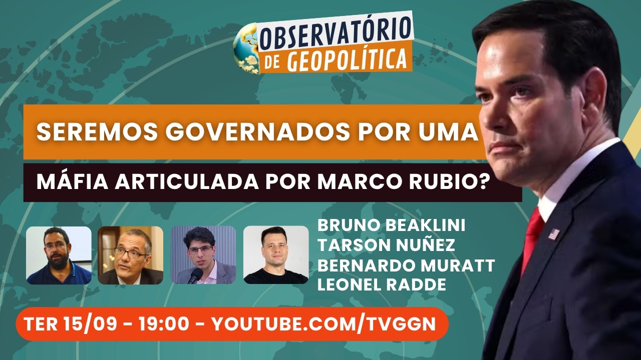 Seremos governados por uma máfia articulada por Marco Rubio ? | Observatório de Geopolítica - 15/09