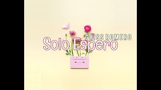 Solo Espero - Griss Romero (LETRA)