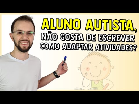 Aluno autista, não gosta de escrever - como adaptar atividades para alunos com autismo?