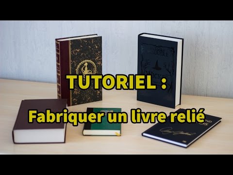 TUTORIEL : Fabriquer un livre relié