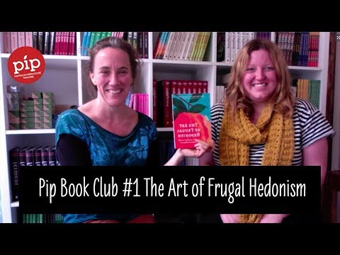 Pip Book Club #1 - The Art of Frugal Hedonism