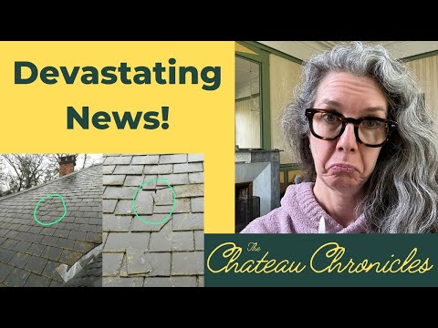 The Roof Of My French Chateau Is In Terrible Shape – The Chateau Chronicles - Ep #27
