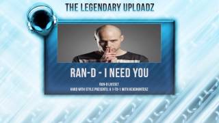 Ran-D - I Need You [HQ + HD RIP]