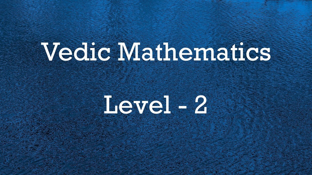 Vedic Mathematics Level -2