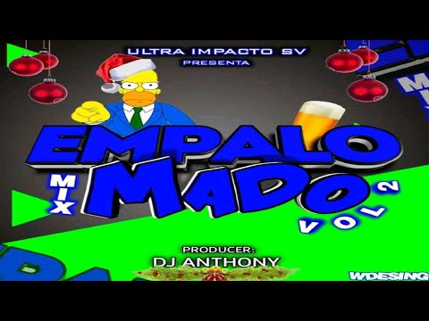 Empalomado Mix Vol.2 (DJ Anthony) 🎅 Ultra Impacto SV