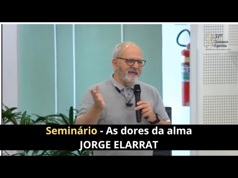 Seminário - As dores da alma, Jorge Elarrat (RO)