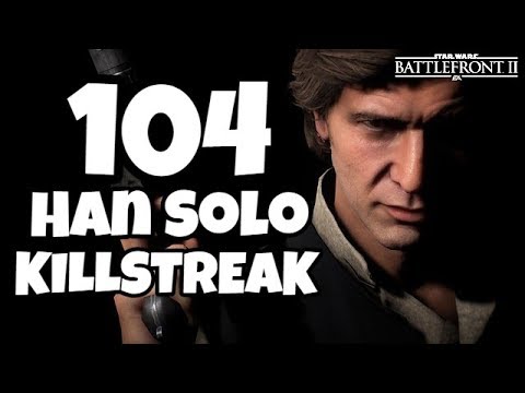 Battlefront-2 104 Han Solo Killstreak/Gameplay