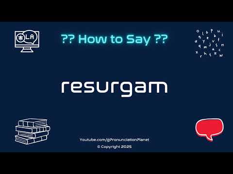 🔄 🌅 How to Pronounce resurgam? (CORRECTLY) | Pronunciation Planet