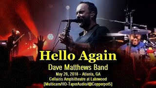 Dave Matthews Band - &quot;Hello Again&quot; - 5/26/2018 - [Multicam/HQ-TaperAudio] - Atlanta, GA