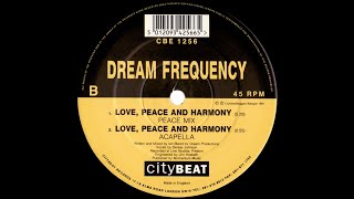 Dream Frequency - Love, Peace And Harmony (Peace Mix) 1990