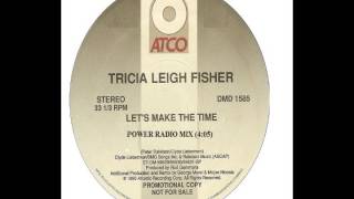 Tricia Leigh Fisher - Let's Make The Time (Power Radio Mix)