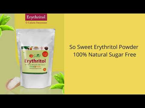 Erythritol natural 0 calorie sweetener, packaging type: powd...
