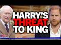 It S Really Bad Prince Harry THREATENS King Charles Over Archie Lili In Disgusting New Twist