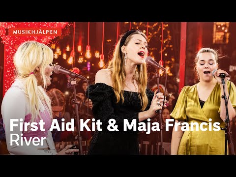 First Aid Kit & Maja Francis - River / Musikhjälpen 2019