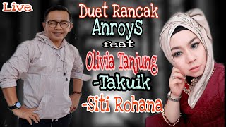 Download lagu LIVE Anroys feat Olivia Tanjung. Takuik & Siti Rohana mp3