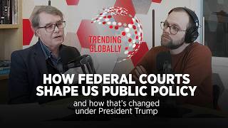 How federal courts shape US public policy — and how that’s changed under President Trump