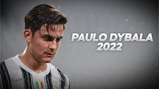 Paulo Dybala - The Player Everyone Wants - 2022ᴴ