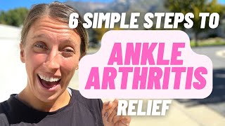 SIMPLE ANKLE ARTHRITIS RELIEF | 6 exercises you SHOULD be doing