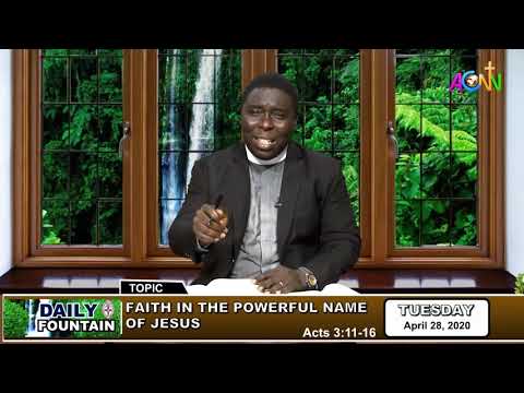 DAILY FOUNTAIN DEVOTIONAL OF APRIL 28, 2020 - THE REV'D EBELECHUKWU C. NWANKWO