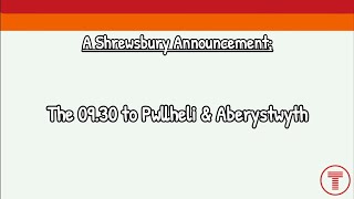 The 09.30 (TfW) to Pwllheli & Aberystwyth | A Shrewsbury Announcement on 18th October 2025