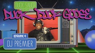 Duck Sauce Presents: Duck Duck Goose - Episode 4: DJ Premier