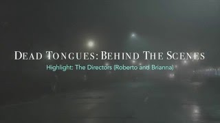 Behind the Scenes of Dead Tongues: Directors