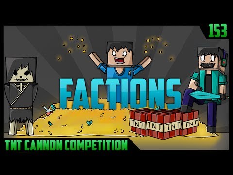 Minecraft FACTIONS #153 "TNT CANNON COMPETITION" w/ Taz & Friends