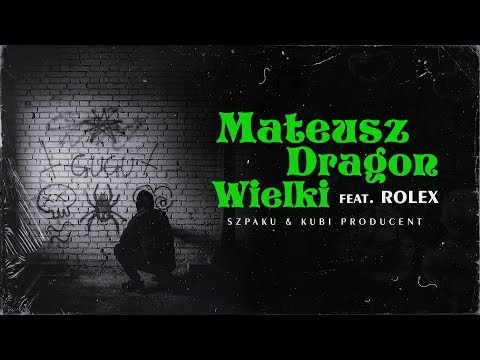 Szpaku & Kubi Producent ft. Rolex - Mateusz Dragon Wielki