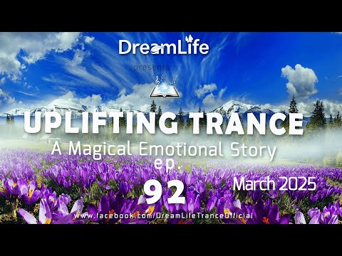 Uplifting Trance Mix - A Magical Emotional Story Ep. 092 by DreamLife ( March 2025) 1mix.co.uk