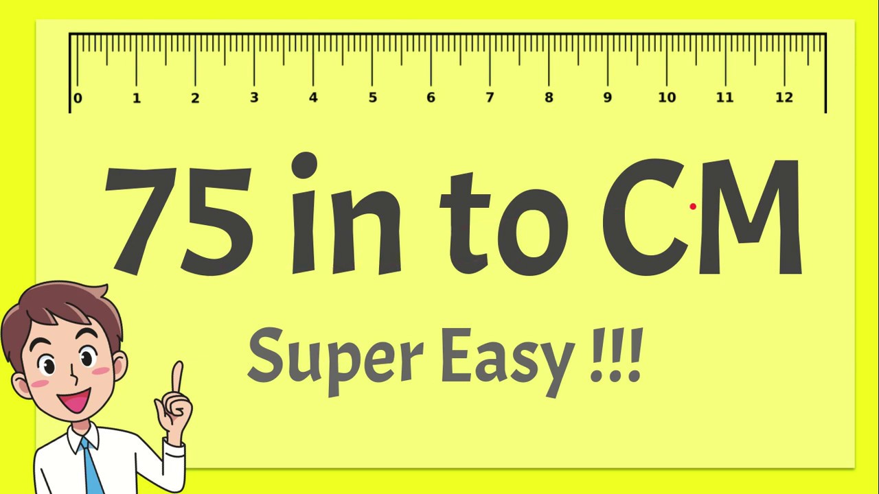 75 Inches to CM - Super Easy !