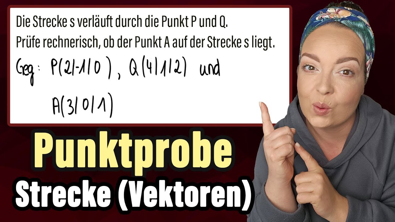 Punktprobe auf einer Strecke mit Vektoren – Finde heraus, ob ein Punkt auf einer STRECKE liegt!