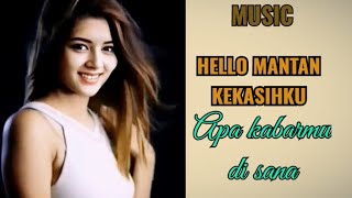 Download lagu #music , Hello mantan kekasihku, apa kabarmu disana mp3
