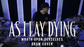 AS I LAY DYING - Wrath Upon Ourselves (Drum Cover by Derek Joson)
