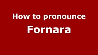 How to pronounce Fornara
